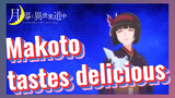 Makoto tastes delicious