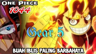 REVIEW OP 1044 - DF TERKUAT & TERBEBAS !!! | AWAKENING, GEAR 5 RESMI !!! | REVIEW ONE PIECE 1044