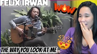 AM INLOVE!! REAKSI TERHADAP THE WAY YOU LOOK AT ME FELIX IRWAN COVER REACTION