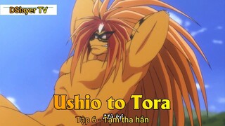 Ushio to Tora Tập 6 - Tạm tha hắn