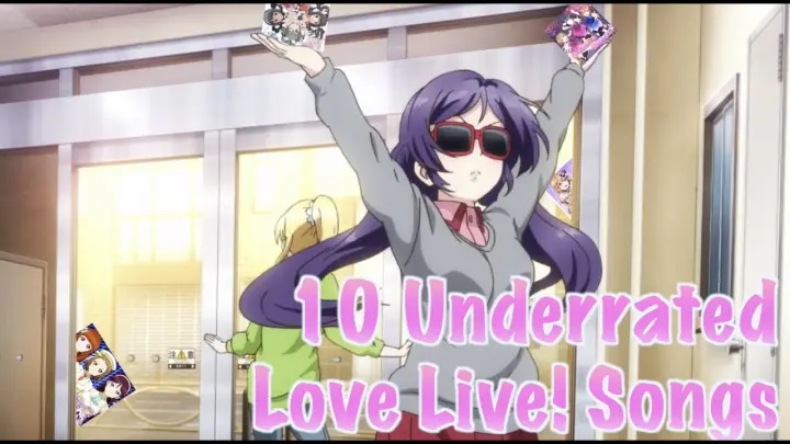 10 Underrated Love Live! Songs