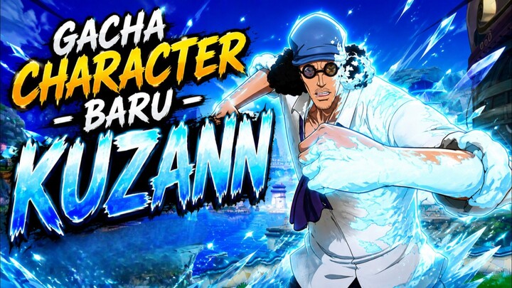 Aku Gacha Character Baru Kuzann di one piece!!