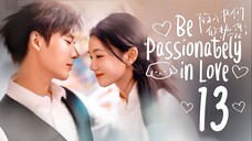 [TEMP] EP13/24 Be Passionately in Love (2025) [Everyday | 6pm]