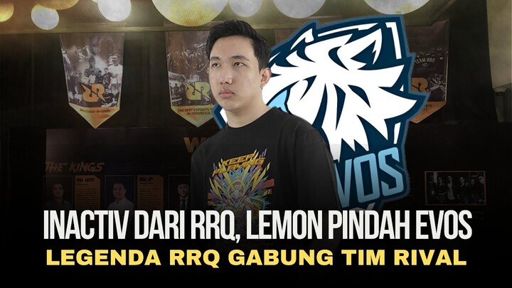 INACTIV DARI RRQ, LEMON PINDAH KE EVOS GLORY, LEGENDA RRQ GABUNG TIM RIVALNYA SENDIRI