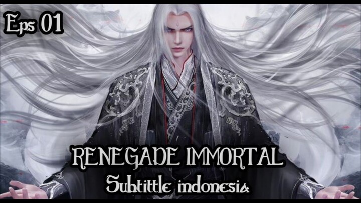 Renegade Immortal Episode 01 Subtitle Indonesia