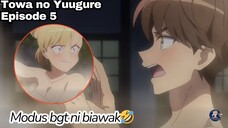 Towa no Yuugure Episode 5: Modus Banget ni Biawak Satu