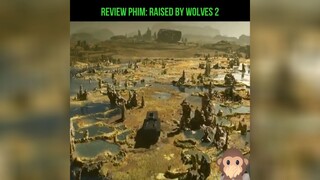 review phim: raised by wolves 2 p2 #review