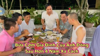 Bữa Cơm Đoàn Tụ Cùng Gia Đình Sau 4 Năm Xa Cách Của Anh Đông PauLo