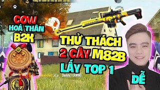 Thử Thách Cầm 2 Cây M82b Lấy Top 1, Cow Hóa Thân Thành B2k Nhân Vật Skyler Hồi Máu Như Nước Lã