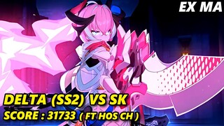 [EX MA] (SS2) DELTA VS SK (31733/31680) FT HOS CH | Honkai Impact 3