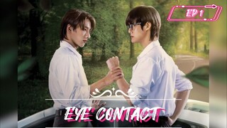 [EP 1] Eye Contact