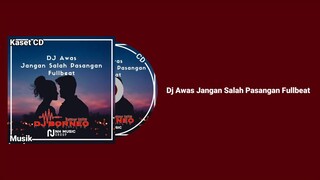 Dj Awas Jangan Salah Pasangan Fullbeat (Kaset CD)