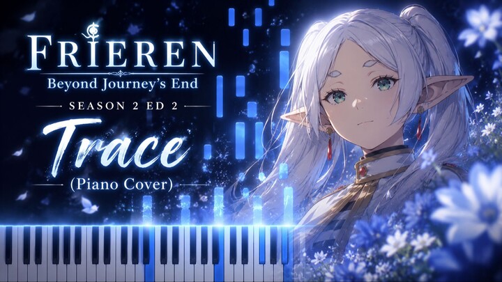Frieren: Beyond Journey's End Season 2 ED 2 - Trace (Piano Cover)