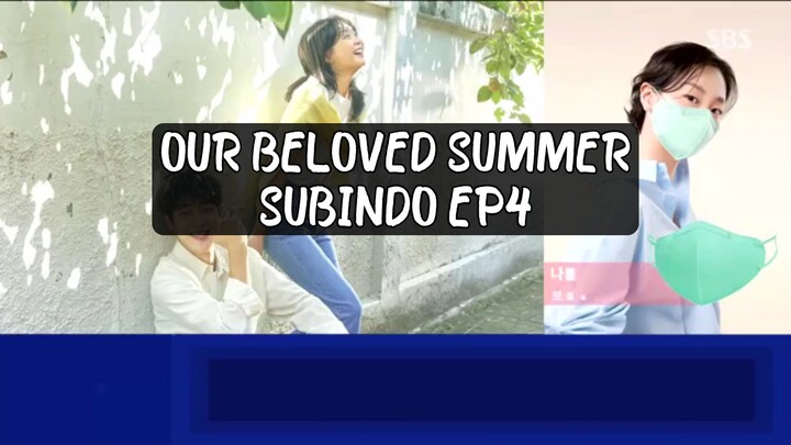 Our Beloved Summer Ep4 subIndo