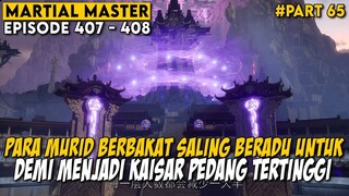 UJIAN TERAKHIR YANG AKAN MENENTUKAN SIAPA MENJADI KAISAR PEDANG - Alur Cerita Martial Master Part 65