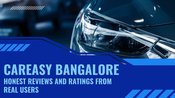 Careasy Bangalore Honest Reviews and Ratings From Real Users