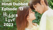 Hidden Love 2023 S01_E13 Hindi Dubbed (AI Dubbed)