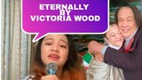 ETERNALLY BY VICTORIA WOOD VERSION ORIGINALLY SONG BY HIS FATHER VICTOR WOOD