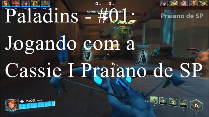 Paladins - #01: Jogando com a Cassie I Praiano de SP