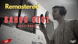 Bahog Otot (Remastered) - Jhay-know | RVW