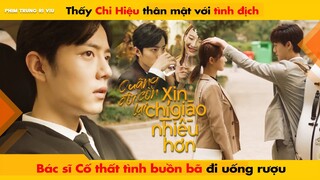 THẤY CHI HIỆU THÂN MẬT VS TÌNH ĐỊCH, BÁC SĨ CỐ BUỒN BÃ ĐI UỐNG RƯỢU || THE OATH OF LOVE - XIAO ZHAN