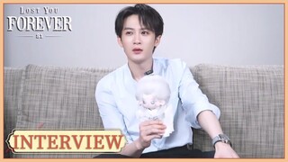 Interview |Ruxi X Tan Jianci: "I want you to feel his energy"|Lost You Forever S1 | 长相思 第一季 |ENG SUB
