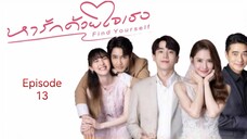 🇹🇭 I EP 13 Find Yourself (2023) English Sub