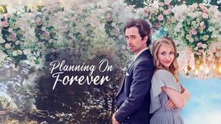 Planning On Forever - 2022 (Full Movie)