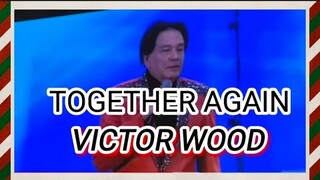 TOGETHER AGAIN with LYRICS | VICTOR WOOD at Phil Arena events #victorwood  #bringbackmemories