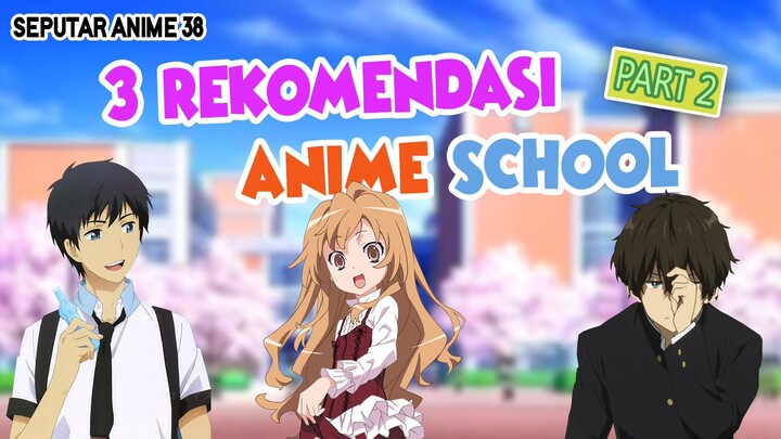 3 Rekomendasi Anime yang bertemakan School | PART 2