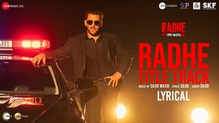 Radhe Title Track - Lyrical | Radhe - Your Most Wanted Bhai | Salman Khan & Disha Patani|Sajid Wajid