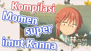 [Miss Kobayashi's Dragon Maid] Kompilasi | Momen super imut Kanna