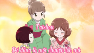 Taishou_Tập 5- Đó đúng là một chuyện lớn mà