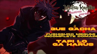 gue gacha Fushiguro Megumi Incomplete Domain tapi lo ga harus! | Jujutsu Kaisen Phantom Parade