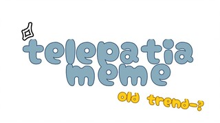 "Telepatia meme"//old trend-? by:me