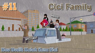 CICI FAMILY [ MAU MUDIK MALAH KENA SIAL ] #11 | SAKURA SCHOOL SIMULATOR