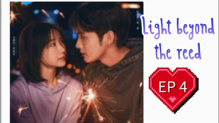 EP4 ( Engsub ) Light beyond the reed