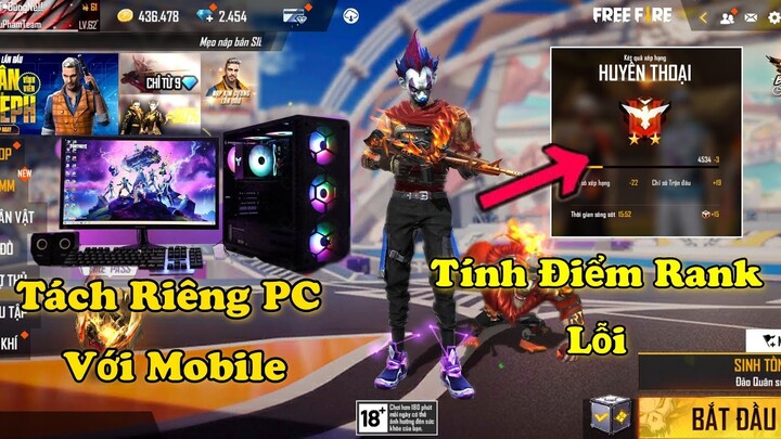 [Free Fire] Vấn Đề Cách Tính Điểm Của GARENA Khi Tách Riêng PC Với Điện Thoại - Có Sửa Đổi Lại ?