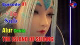 Alur Cerita (The Island Of Siliang) Ep 01 +16 Sub