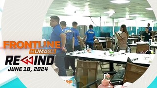 Frontline sa Umaga Rewind | June 18, 2024 #FrontlineRewind