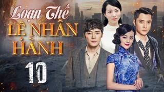 Phim Siêu Hay 2024 | LOẠN THẾ LỆ NHÂN HÀNH - Tập 10 | Phim Ngôn Tình Kháng Nhật Mới Đặc Sắc Nhất