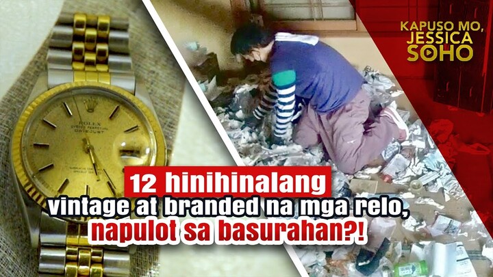 Hinihinalang vintage at branded na mga relo, napulot sa basurahan?! | Kapuso Mo, Jessica Soho