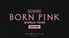 BLACKPINK WORLD TOUR [BORN PINK] ENCORE IN NORTH AMERICA TOUR TRAILER