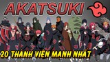 Tất Cả 20 Thành Viên Mạnh Nhất Tổ Chức Akatsuki|Tổ Chức Khủng Nhất Trong Anime Naruto