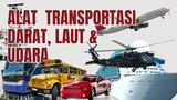 Mengenal Alat Transportasi #Kendaraan #Darat, #Laut & #Udara