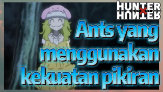 Ants yang menggunakan kekuatan pikiran