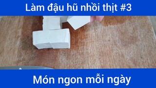 Làm đậu hũ nhồi thịt p3