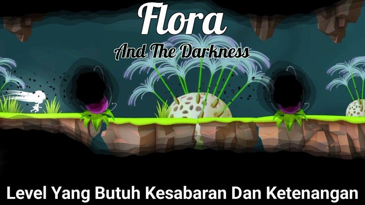 Niat Mau Menamatkan Game Ini Tapi Malah Menjadi Video Keluh Kesah | Flora And The Darkness Part 3