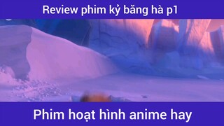 Review phim kỷ băng hà p1