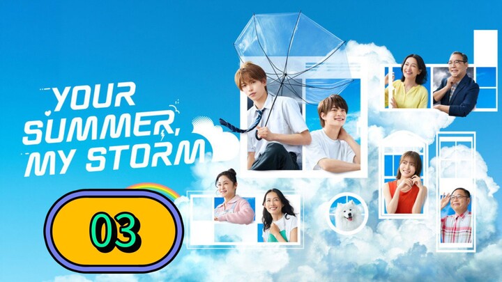 Your Summer, My Storm | Episode 3 ~ Eng sub